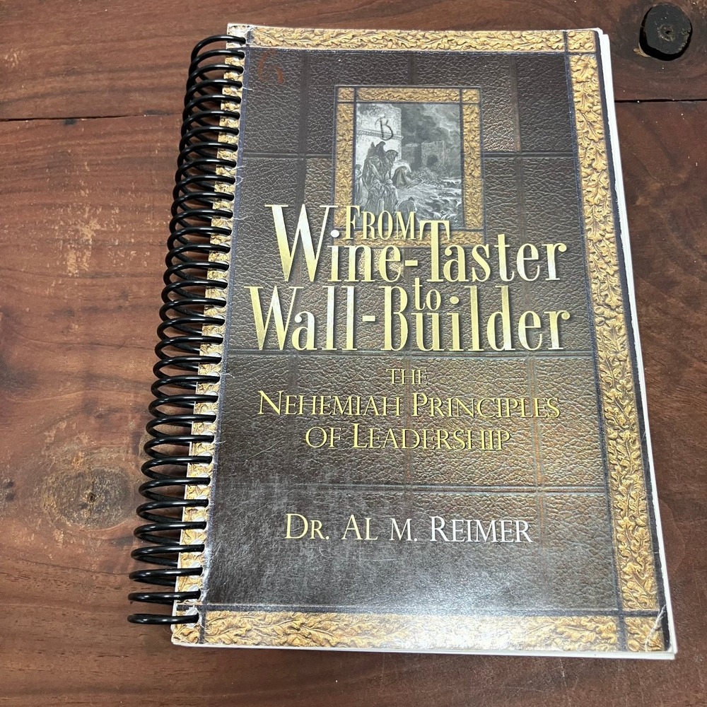 From Wine-Taster to Wall-Builder Dr. Al M. Reimer 2001 Leadership Eagle